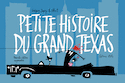 Petite histoire du grand Texas [nouvelle édition]